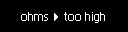 20-ohms-too-high.png